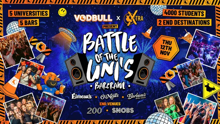 🧡 VODBULL & XTRA presents BATTLE OF THE UNIS [TICKETS NOW LIVE!!] @ Snobs & 200 Birmingham 12/11