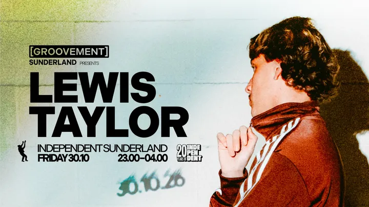 GROOVEMENT PRESENTS: LEWIS TAYLOR // FRIDAY 30TH OCTOBER // INDEPENDENT