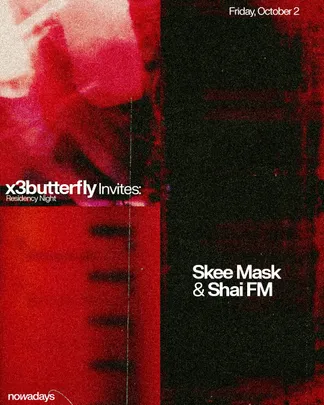 Residency Night: x3butterfly invites: Skee Mask & Shai FM