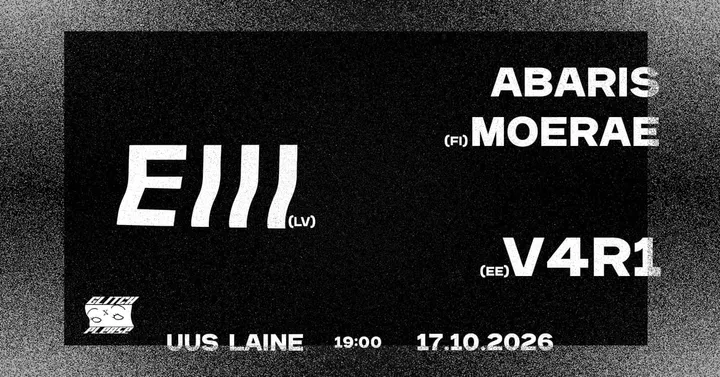 EIII (LV) + Abaris Moerae (FI) + V4R1 (EE) | 17.10 Uus Laine