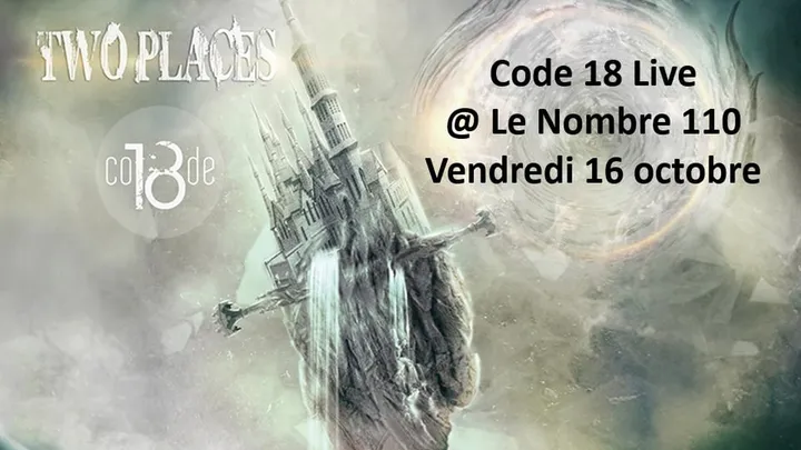 Code 18 live Two Places