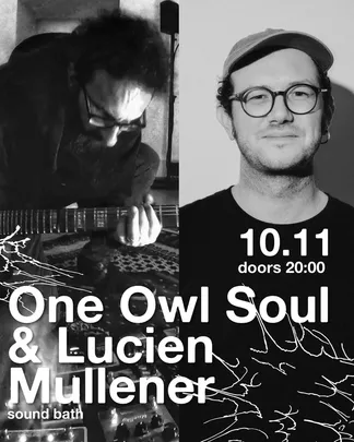 ONE OWL SOUL & LUCIEN MULLENER | SOUND BATH