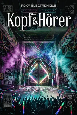 ROXY ÉLECTRONIQUE: Kopf und Hörer