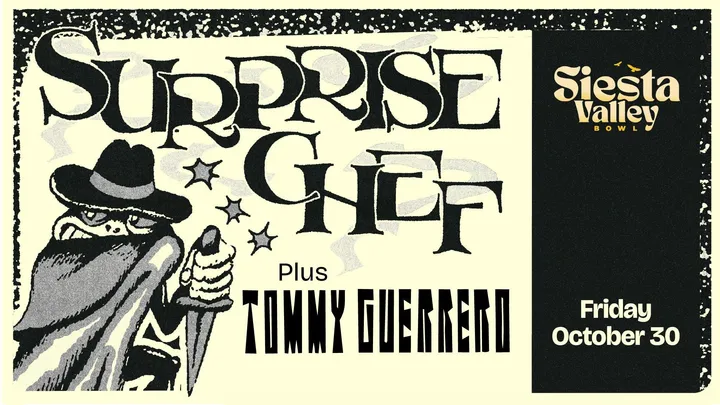 Surprise Chef plus Tommy Guerrero