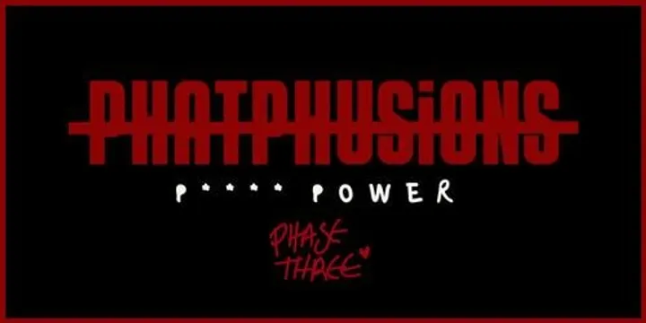 PHATPHUSiONS PRESENTS: PHASE THREE - PUSSY POWER (HALLOWEEN EDITION)