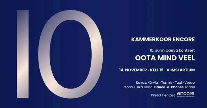 Kammerkoori Encore 10. sünnipäevakontsert „Oota mind veel“