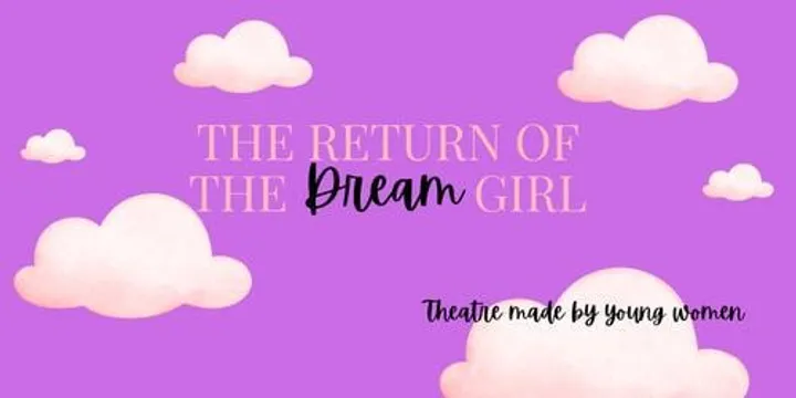 The Return of the  Dream Girl by the Rise Performance Making Program for Young Women