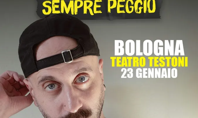 Angelo Amaro - SEMPRE PEGGIO @Teatro Testoni - Bologna