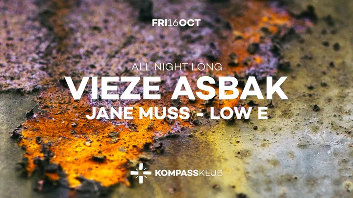 Vieze Asbak at Kompass (ALL NIGHT LONG)