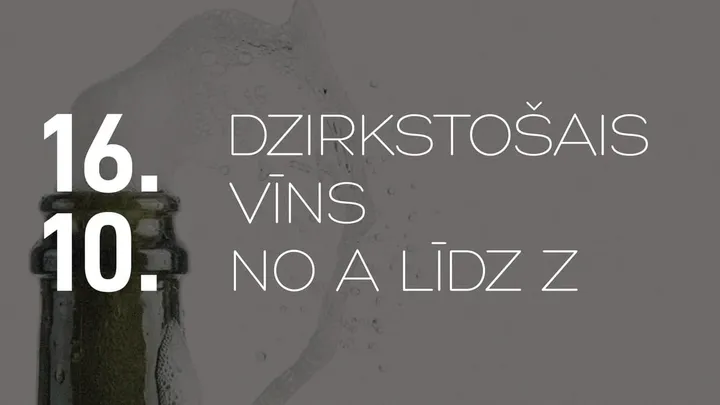 16.10. DZIRKSTOŠAIS  VĪNS NO A LĪDZ Z
