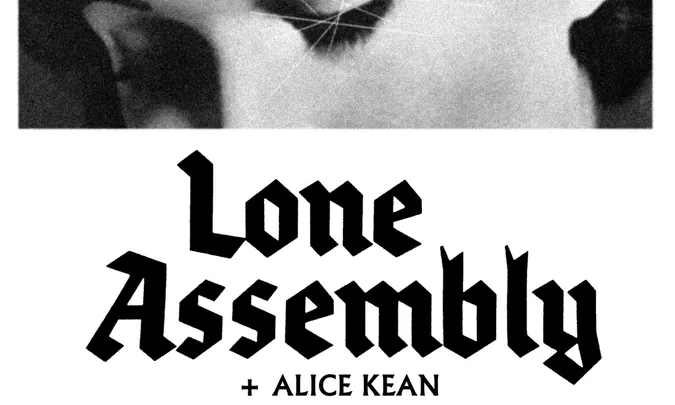Lone Assembly + Alice Kean