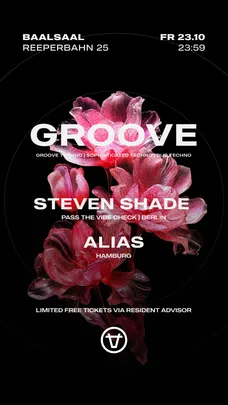 Groove w/ Steven Shade (BERLIN) & ALIAS (HAMBURG) - GROOVE TECHNO