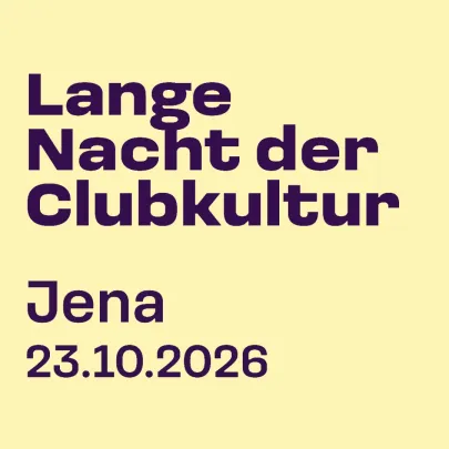 LANGE NACHT DER CLUBKULTUR 1 TICKET · 9 KULTURORTE · 1 GEMEINSAME NACHT