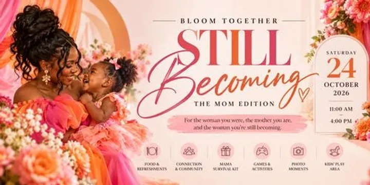 BLOOM TOGETHER: STILL BECOMING — THE MOM EDITION