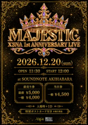 X3NA 1st ANNIVERSARY LIVE 〜MAJESTIC〜