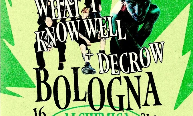 WHAT I KNOW WELL + DECROW - BOLOGNA