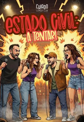 CHIADO COMEDY CLUB | ESTADO CIVIL: A TENTAR!