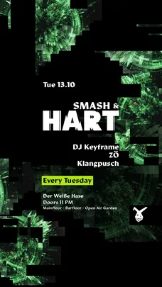 Smash & HART ◢◤ Tuesday Rave & Open Air Garden [free entry until midnight*]