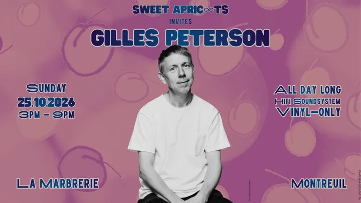 Sweet Apric∞ts invites Gilles Peterson