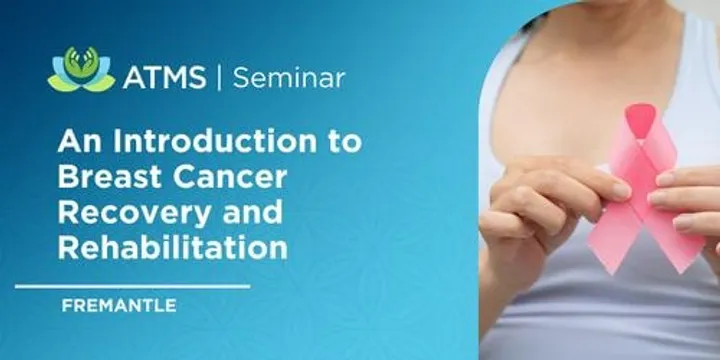 An Introduction to Breast Cancer Recovery and Rehabilitation - Fremantle 2027