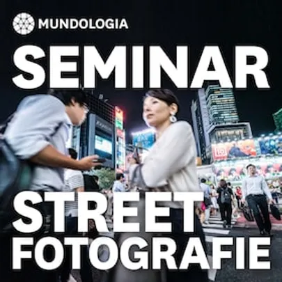 MUNDOLOGIA-Seminar: Streetfotografie