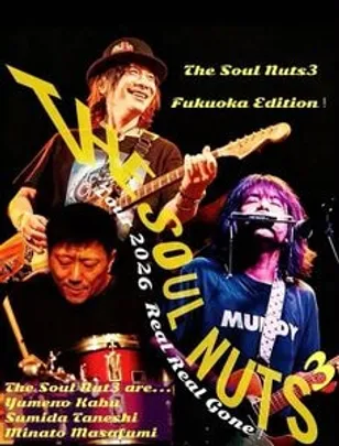 "3-Quarters The Soul Nuts in HAKATA"