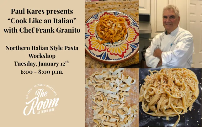 Paul Kares presents: “Cook Like an Italian” with Chef Frank Granito, Northern Italian Style Pasta Workshop