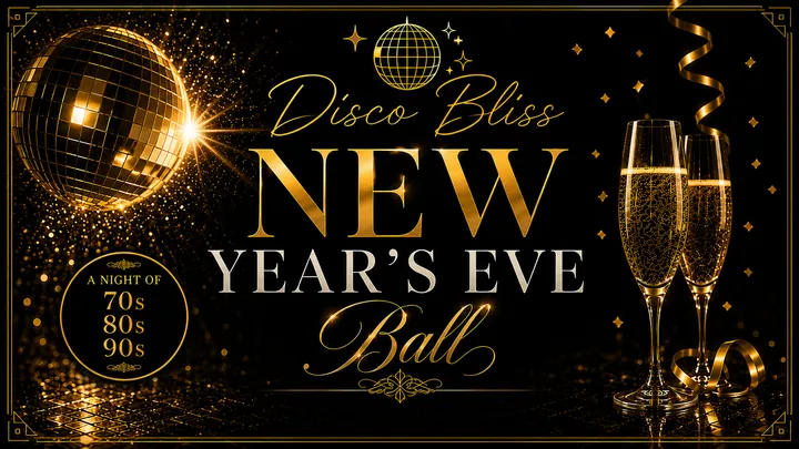 💃🏽 Disco Bliss NYE Ball - A Night of 70s, 80s & 90s in The Cellars!