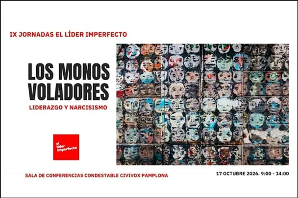 IX Jornadas El Líder Imperfecto. Los Monos Voladores. Liderazgo & Narcisismo