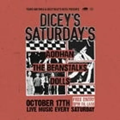 DICEY'S SATURDAYS w/ Aodhan // The Beanstalks // DOLLS