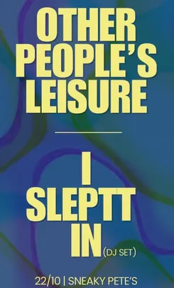 Other People's Leisure (live) x I.Sleptt.In (DJ)
