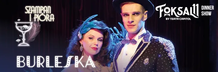 Foksal 11 – show z kolacją | Burleska – Szampan i Pióra