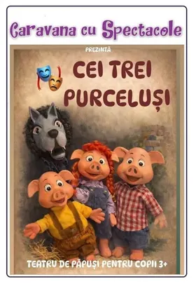 Povestea celor trei purceluși - teatru de păpuși pentru copii @ Restaurant Hanu' lui Manuc