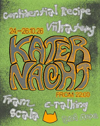 Katernacht with Confidential Recipe, Viikatory, E-Talking, Franz Scala + more