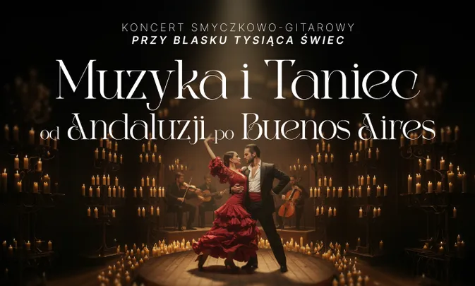 Muzyka i taniec przy świecach: Od Andaluzji po Buenos Aires