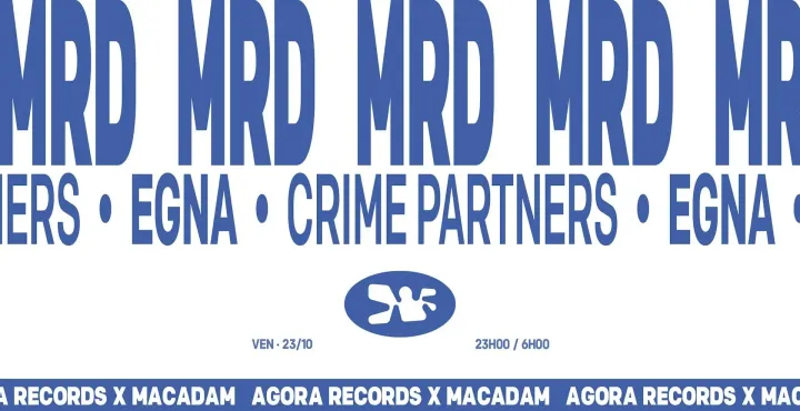 Agora Macadam: MRD, EGNA, Crime Partners