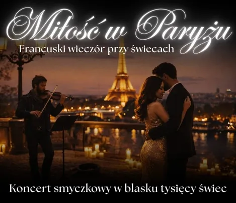 Koncert przy świecach – Miłość w Paryżu. Francuski wieczór przy świecach