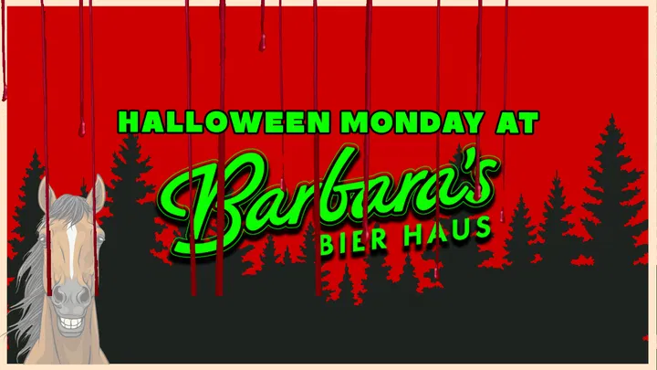 HALLOWEEN MONDAY: BARBARA'S [Final Tickets]
