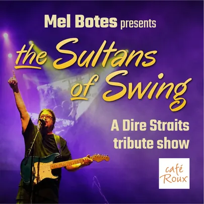 Mel Botes presents the Sultans of Swing - a Dire Straits Tribute show