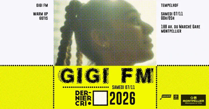 Dernier Cri • Gigi FM & Gotis • Tempelhof