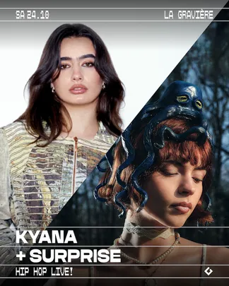 HIP HOP LIVE! : KYANA [FR] + SURPRISE [FR]
