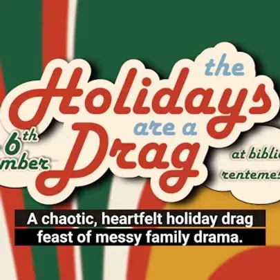 The Holidays are a Drag