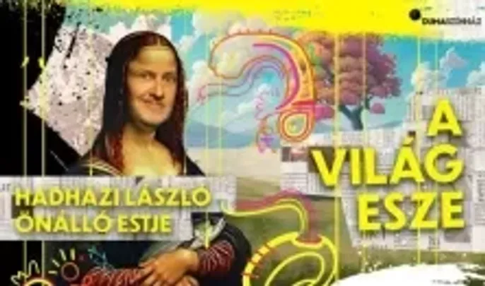 A VILÁG ESZE - Hadházi László tudományos főmunkatárs önálló estje, műsorvezető: Lovász László
