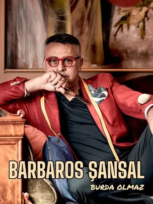 Barbaros Şansal Burda Olmaz
