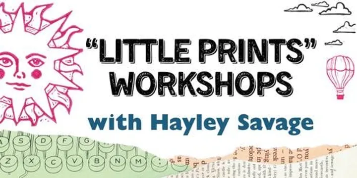 Workshop - Little Print with Hayley Savage