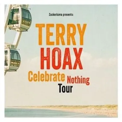 Terry Hoax – "Celebrate Nothing" Tour - Celebrate Nothing Tour