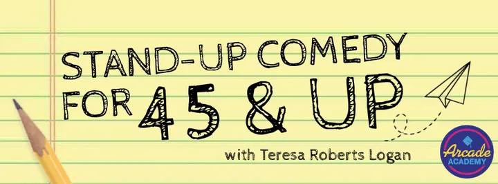 STAND-UP COMEDY FOR 45 &amp; UP