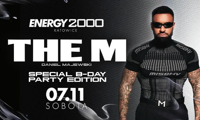 THE M 07.11 - ENERGY 2000 KATOWICE [18+]