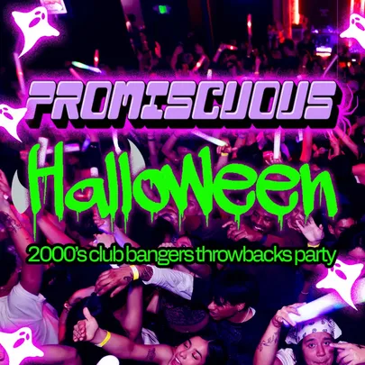 PROMISCUOUS HALLOWEEN: A SPOOKY 2000's CLUB BANGERS THROWBACKS PARTY