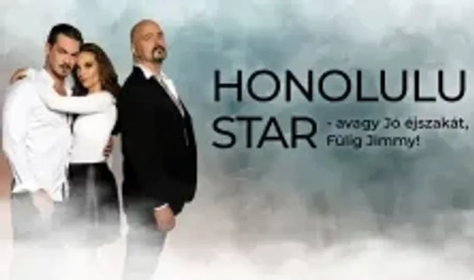 HONOLULU STAR - avagy Jó éjszakát, Fülig Jimmy!